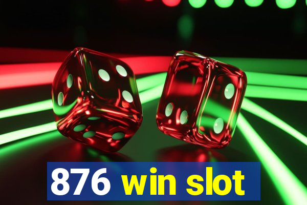 876 win slot